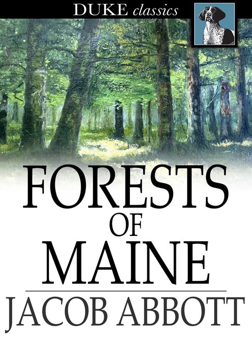 Title details for Forests of Maine by Jacob Abbott - Available